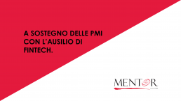 Fintech, una rivoluzione culturale a sostegno delle Pmi.